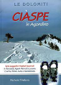 Le Dolomiti Ciaspe in Agordino - M. Filaferro